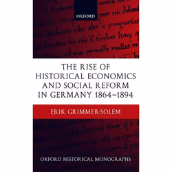 ISBN The Rise of Historical Economics and Social Reform in Germany 1864-1894, Erik Grimmer-Solem, 352 pages, Anglais, Oxford  ...