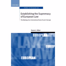 ISBN Establishing the Supremacy of European Law ( The Making of an International Rule of Law in Europe ), Anglais, Couverture ...