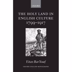 ISBN The Holy Land in English Culture 1799-1917 ( Palestine and the Question of Orientalism ), Eitan Bar-Yosef, Anglais, Oxfo ...
