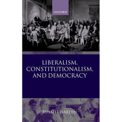 Liberalism, Constitutionalism, and Democracy