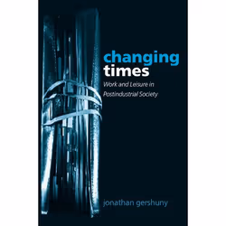 ISBN Changing Times ( Work and Leisure in Postindustrial Society ), Anglais, Couverture rigide, 312 pages