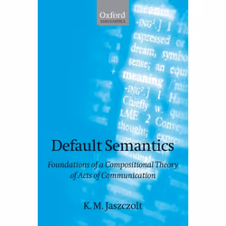 ISBN Default Semantics ( Foundations of a Compositional Theory of Acts of Communication ), Anglais, Livre broché, 300 pages