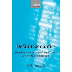 ISBN Default Semantics ( Foundations of a Compositional Theory of Acts of Communication )