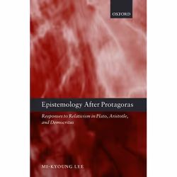 ISBN Epistemology after Protagoras ( Responses to Relativism in Plato Aristotle and Democritus ), Anglais, Livre broché, 304 ...