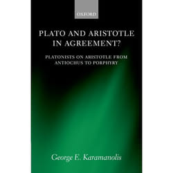 ISBN Plato and Aristotle in Agreement? ( Platonists on Aristotle from Antiochus to Porphyry )