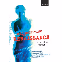 ISBN Reconceiving the Renaissance ( A Critical Reader ), Ewan Fernie, Ramona Wray, Mark Thornton Burnett, Clare McManus, 448  ...