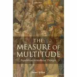 ISBN The Measure of Multitude ( Population in Medieval Thought ), Anglais, Couverture rigide, 496 pages