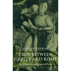 ISBN Troy Between Greece and Rome ( Local Tradition and Imperial Power ) Couverture rigide