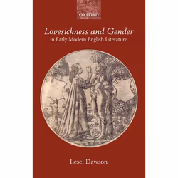 ISBN Lovesickness and Gender in Early Modern English Literature, Lesel Dawson, 256 pages, Anglais, Oxford University Press, 1 ...