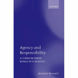 ISBN Agency and Responsibility ( A Common-Sense Moral Psychology ), Jeanette Kennett, 240 pages, Anglais, Oxford University P ...