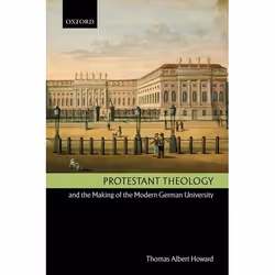ISBN Protestant Theology and the Making of the Modern German University, Anglais, Livre broché, 484 pages
