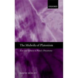 ISBN The Midwife of Platonism ( Text and Subtext in Plato's Theaetetus )