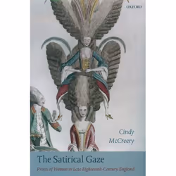ISBN The Satirical Gaze ( Prints of Women in Late Eighteenth-Century England ), Cindy McCreery, unisexe, Oxford University Pr ...