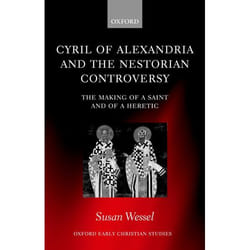 Cyril of Alexandria and the Nestorian Controversy, Oxford Early Christian Studies