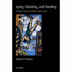 ISBN Lying Cheating and Stealing ( A Moral Theory of White-Collar Crime ), Anglais, Livre broché, 320 pages