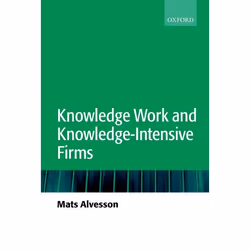 ISBN Knowledge Work and Knowledge-Intensive Firms, Anglais, Couverture rigide, 280 pages