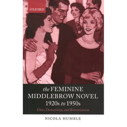 ISBN The Feminine Middlebrow Novel 1920s to 1950s ( Class Domesticity and Bohemianism ) Couverture rigide