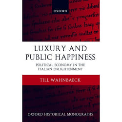 Luxury and Public Happiness, Oxford Historical Monographs