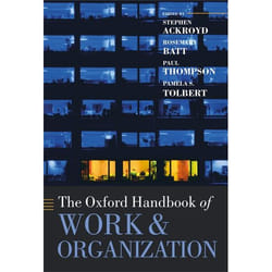 The Oxford Handbook of Work and Organization,  Oxford Business Handbooks