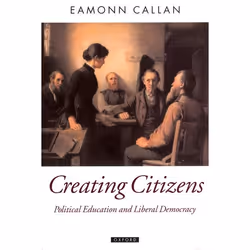 ISBN Creating Citizens ( Political Education and Liberal Democracy ), Anglais, Couverture rigide, 274 pages