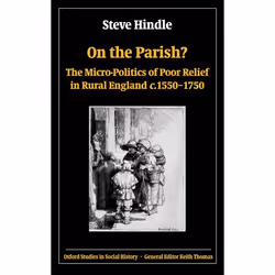 ISBN On the Parish? ( The Micro-Politics of Poor Relief in Rural England c.1550-1750 ), Anglais, Livre broché, 350 pages