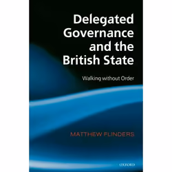 ISBN Delegated Governance and the British State ( Walking without Order ), Matthew Flinders, Anglais, Oxford University Press ...