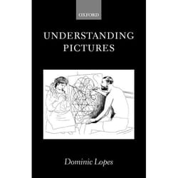 Understanding Pictures, Oxford Philosophical Monographs