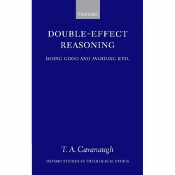 ISBN Double-Effect Reasoning ( Doing Good and Avoiding Evil ), T. A. Cavanaugh, 256 pages, Anglais, Oxford University Press,  ...