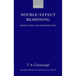 Double-effect Reasoning, Oxford Studies in Theological Ethics