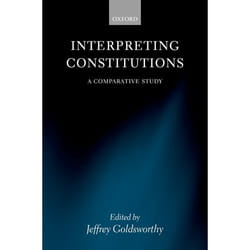 ISBN Interpreting Constitutions ( A Comparative Study )