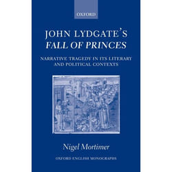 John Lydgate's Fall Of Princes, Oxford English Monographs