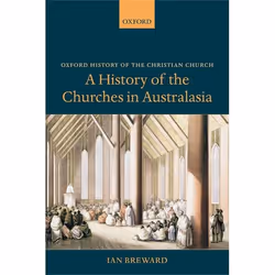 ISBN A History of the Churches in Australasia, Anglais, Couverture rigide, 496 pages