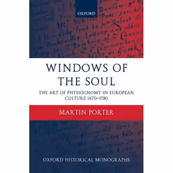 ISBN Windows of the Soul ( Physiognomy in European Culture 1470-1780 ), Martin Porter, Anglais, Oxford University Press, 29/0 ...