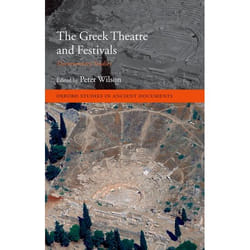 The Greek Theatre and Festivals, Oxford Studies in Ancient Documents