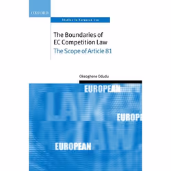 ISBN The Boundaries of EC Competition Law ( The Scope of Article 81 ), 272 pages