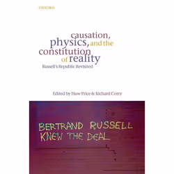 ISBN Causation Physics and the Constitution of Reality ( Russell's Republic Revisited ), Anglais, Couverture rigide, 416 page ...