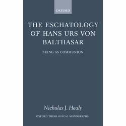 ISBN The Eschatology of Hans Urs von Balthasar ( Eschatology as Communion ), Nicholas J. Healy, 244 pages, Anglais, Oxford Un ...