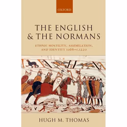 ISBN The English and the Normans ( Ethnic Hostility Assimilation and Identity 1066-c.1220 ), Anglais, Couverture rigide, 480  ...