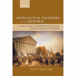 ISBN Intellectual Founders of the Republic ( Five Studies in Nineteenth-Century French Political Thought ), Anglais, Couvertu ...