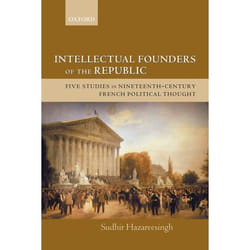 ISBN Intellectual Founders of the Republic ( Five Studies in Nineteenth-Century French Political Thought ) Couverture rigide