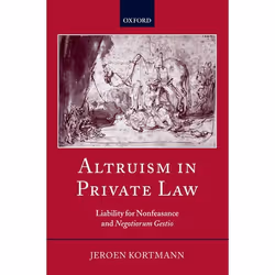 ISBN Altruism in Private Law ( Liability for Nonfeasance and Negotiorum Gestio ), 228 pages