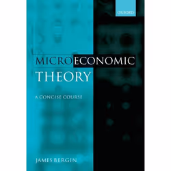 ISBN Microeconomic Theory ( A Concise Course ), James Bergin, Anglais, Oxford University Press, 19/05/2005, unisexe, 1 pièce( ...