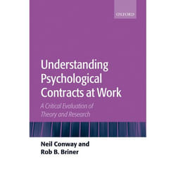 Understanding Psychological Contracts at Work A Critical Evaluation of Theory and Research by Neil Conway