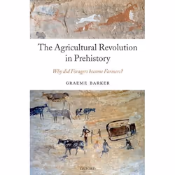 ISBN The Agricultural Revolution in Prehistory ( Why did Foragers become Farmers? ), Anglais, Livre broché, 616 pages