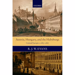 ISBN Austria Hungary and the Habsburgs ( Central Europe c.1683-1867 ), Anglais, Livre broché, 368 pages