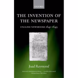 ISBN The Invention of the Newspaper ( English Newsbooks 1641-1649 ), Anglais, Couverture rigide, 400 pages