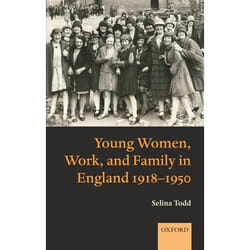 Young Women, Work, And Family in England 1918-1950
