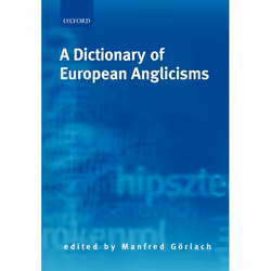 ISBN A Dictionary of European Anglicisms ( A Usage Dictionary of Anglicisms in Sixteen European Languages ), Anglais, Couvert ...