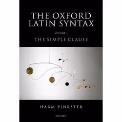 ISBN Oxford Latin Syntax ( Volume 1: The Simple Clause ), Harm Pinkster, 1464 pages, Anglais, Oxford University Press, 27/08/ ...