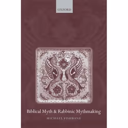 ISBN Biblical Myth and Rabbinic Mythmaking, Anglais, Couverture rigide, 480 pages